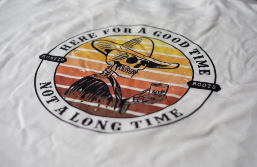 "Here For A Good Time Not A Long Time" - Short Sleeve